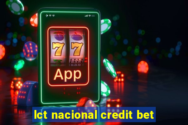 lct nacional credit bet